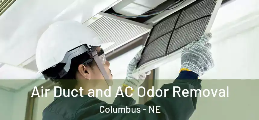  Air Duct and AC Odor Removal Columbus - NE