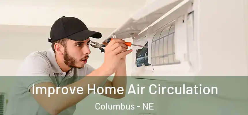  Improve Home Air Circulation Columbus - NE